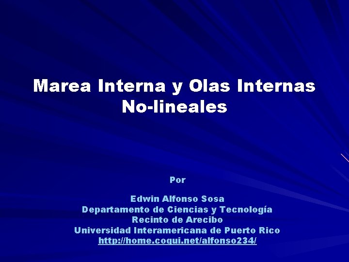 Marea Interna y Olas Internas No-lineales Por Edwin Alfonso Sosa Departamento de Ciencias y