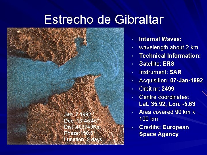 Estrecho de Gibraltar • • Jan, 7 1992 Dec: -13° 45’ 45” Dist. :
