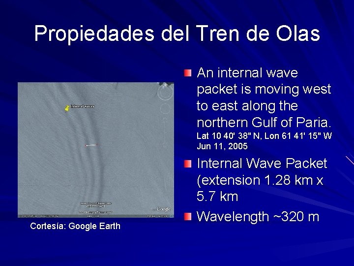 Propiedades del Tren de Olas An internal wave packet is moving west to east