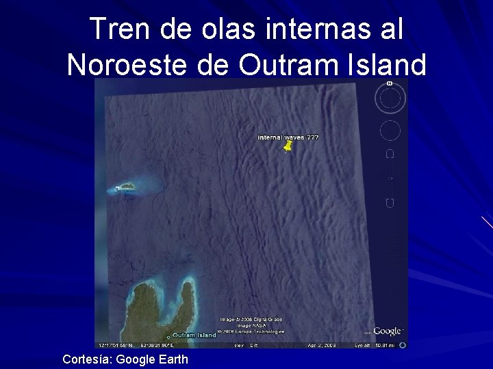 Tren de olas internas al Noroeste de Outram Island Cortesía: Google Earth 