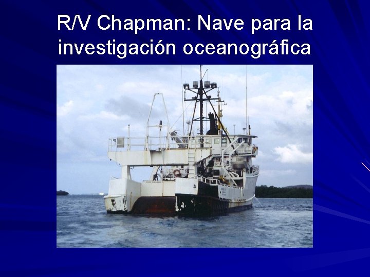 R/V Chapman: Nave para la investigación oceanográfica 