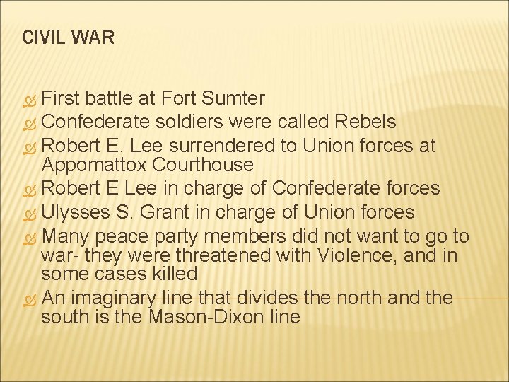 CIVIL WAR First battle at Fort Sumter Confederate soldiers were called Rebels Robert E.