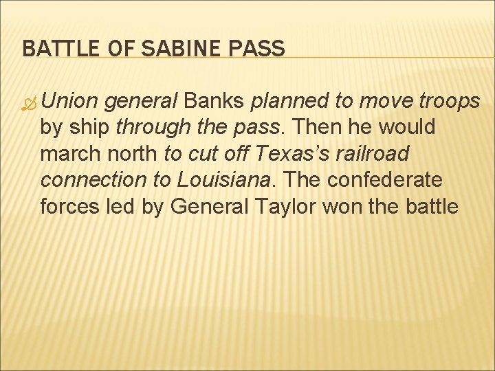 BATTLE OF SABINE PASS Union general Banks planned to move troops by ship through