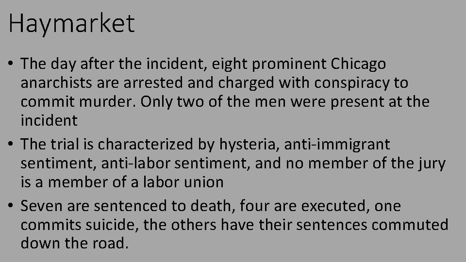 Haymarket • The day after the incident, eight prominent Chicago anarchists are arrested and