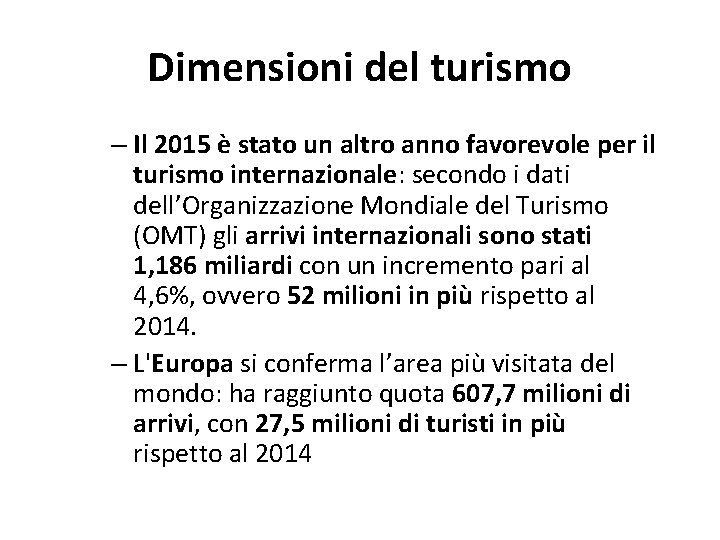 Dimensioni del turismo – Il 2015 è stato un altro anno favorevole per il