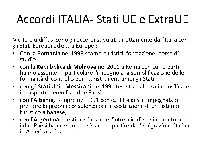 Accordi ITALIA- Stati UE e Extra. UE Molto più diffusi sono gli accordi stipulati