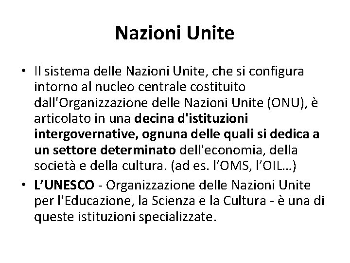 Nazioni Unite • Il sistema delle Nazioni Unite, che si configura intorno al nucleo Nazioni Unite • Il sistema delle Nazioni Unite, che si configura intorno al nucleo