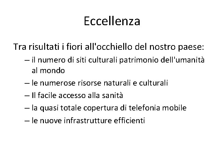 Eccellenza Tra risultati i fiori all'occhiello del nostro paese: – il numero di siti Eccellenza Tra risultati i fiori all'occhiello del nostro paese: – il numero di siti
