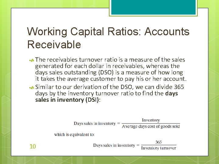 Working Capital Ratios: Accounts Receivable The receivables turnover ratio is a measure of the