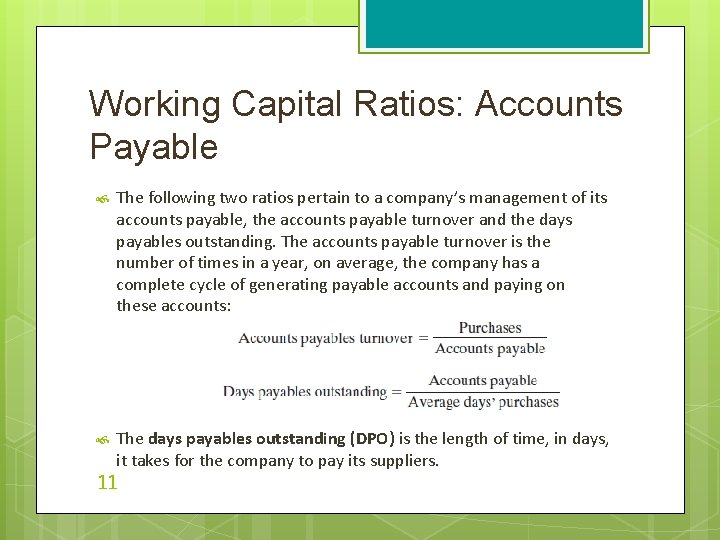 Working Capital Ratios: Accounts Payable The following two ratios pertain to a company’s management