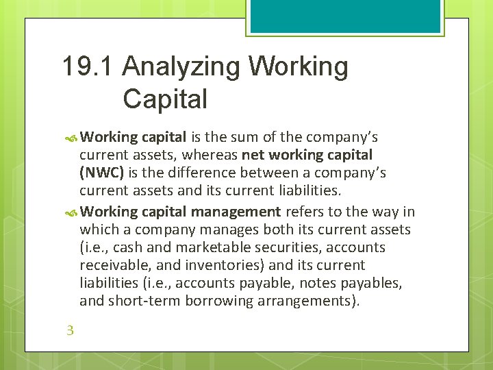 19. 1 Analyzing Working Capital Working capital is the sum of the company’s current