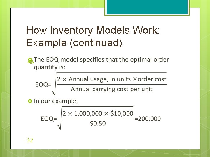 How Inventory Models Work: Example (continued) 32 