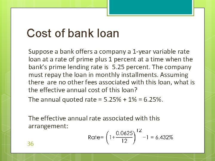 Cost of bank loan Suppose a bank offers a company a 1 -year variable