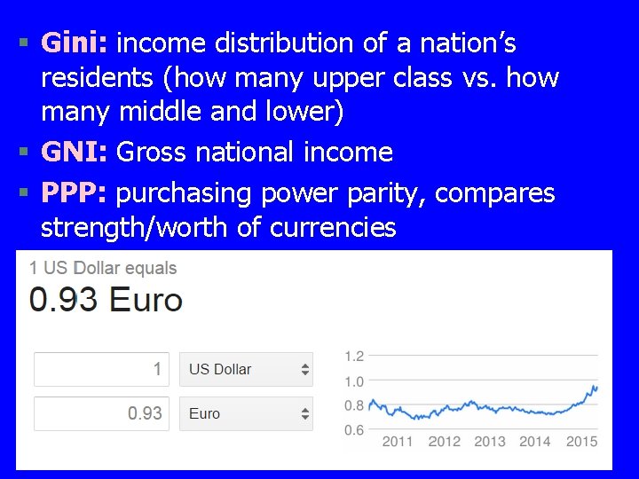 § Gini: income distribution of a nation’s residents (how many upper class vs. how § Gini: income distribution of a nation’s residents (how many upper class vs. how