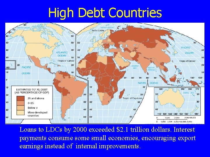 High Debt Countries Loans to LDCs by 2000 exceeded $2. 1 trillion dollars. Interest High Debt Countries Loans to LDCs by 2000 exceeded $2. 1 trillion dollars. Interest