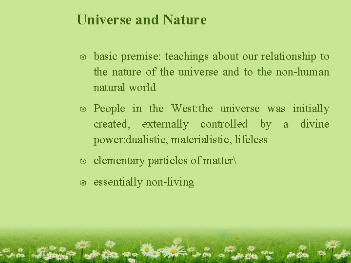 Universe and Nature { basic premise: teachings about our relationship to the nature of