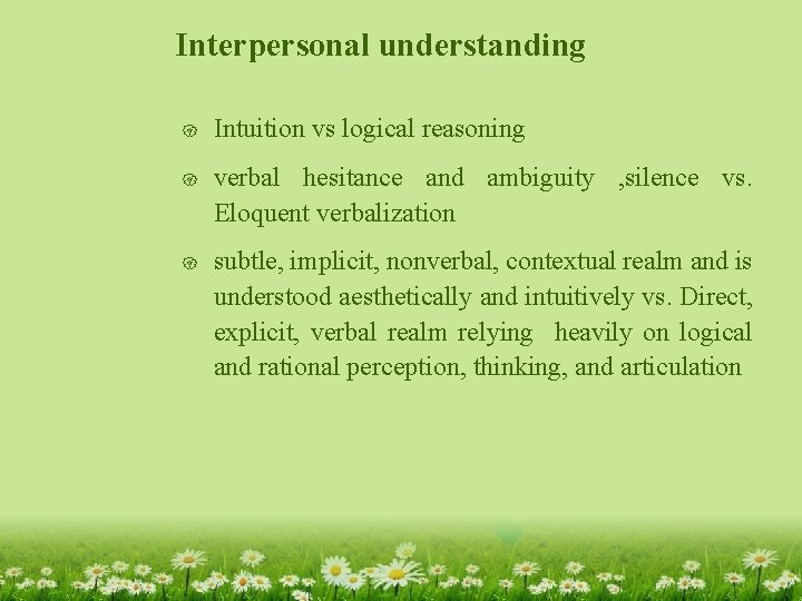 Interpersonal understanding { Intuition vs logical reasoning { verbal hesitance and ambiguity , silence