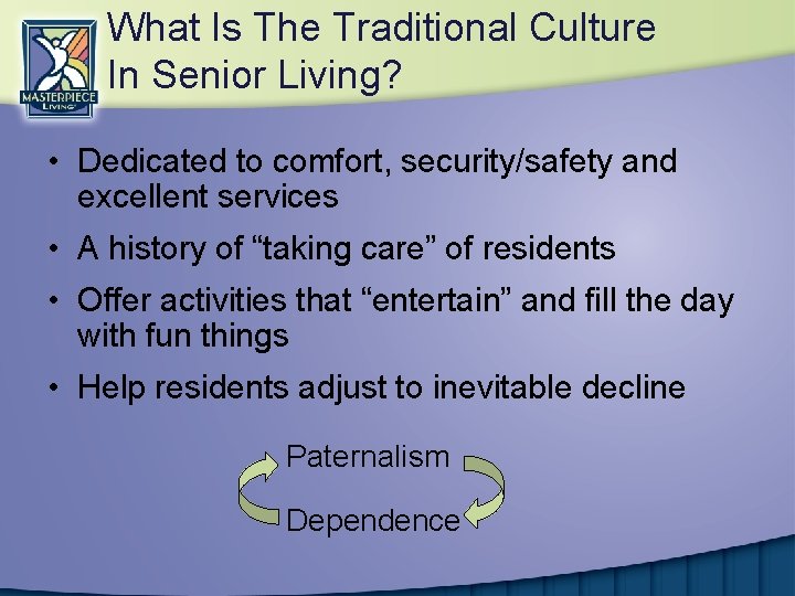 What Is The Traditional Culture In Senior Living? • Dedicated to comfort, security/safety and