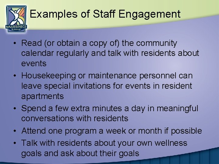 Examples of Staff Engagement • Read (or obtain a copy of) the community calendar