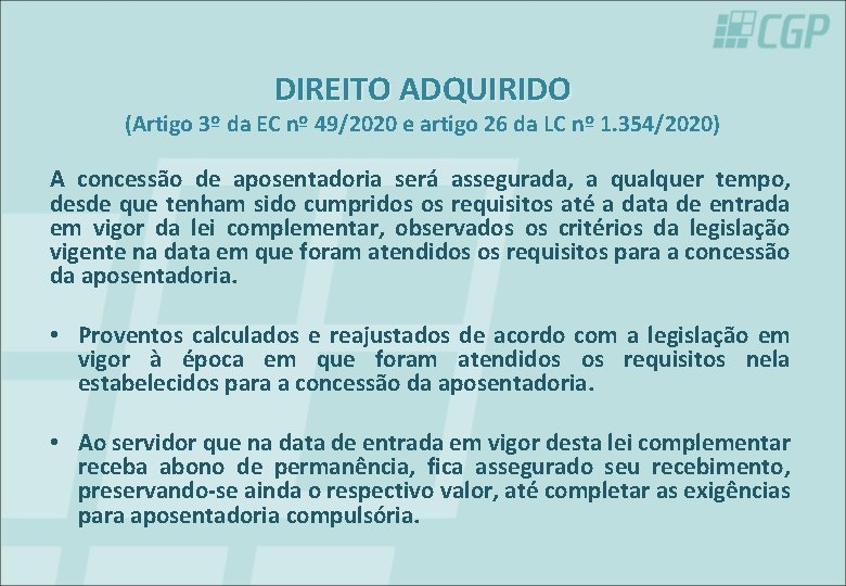 DIREITO ADQUIRIDO (Artigo 3º da EC nº 49/2020 e artigo 26 da LC nº