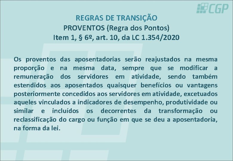 REGRAS DE TRANSIÇÃO PROVENTOS (Regra dos Pontos) Item 1, § 6º, art. 10, da