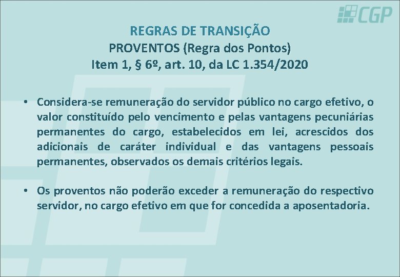 REGRAS DE TRANSIÇÃO PROVENTOS (Regra dos Pontos) Item 1, § 6º, art. 10, da