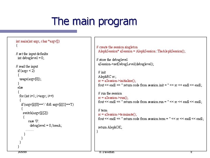 The main program int main(int argc, char *argv[]) { // set the input defaults