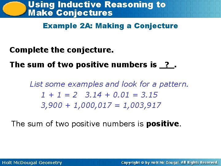Using Inductive Reasoning to Make Conjectures Example 2 A: Making a Conjecture Complete the