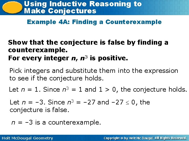 Using Inductive Reasoning to Make Conjectures Example 4 A: Finding a Counterexample Show that