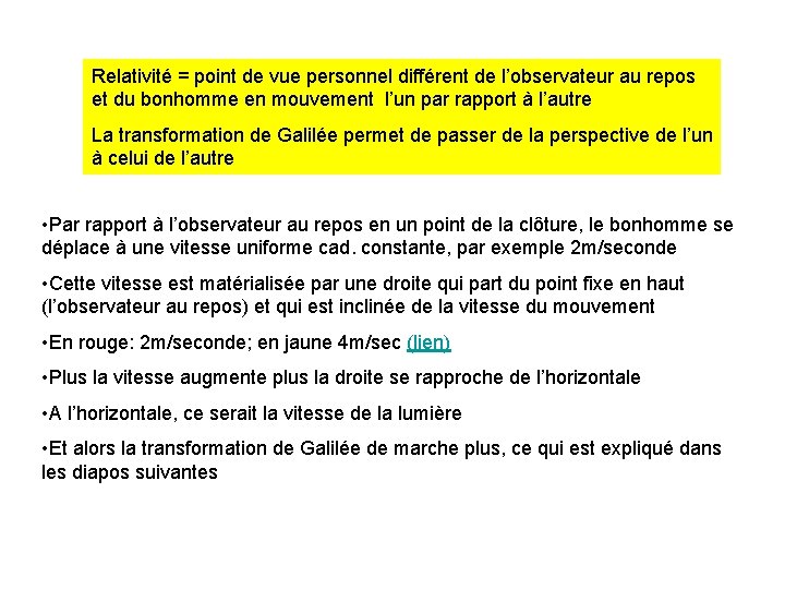 Relativité = point de vue personnel différent de l’observateur au repos et du bonhomme
