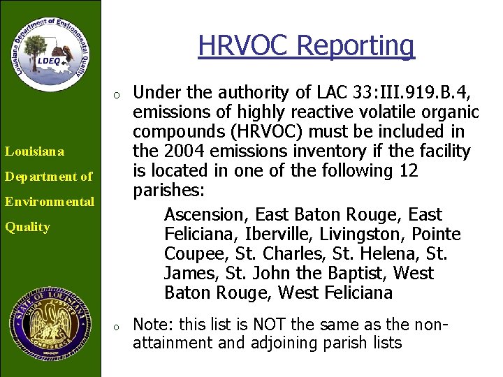 HRVOC Reporting o Louisiana Department of Environmental Quality o Under the authority of LAC