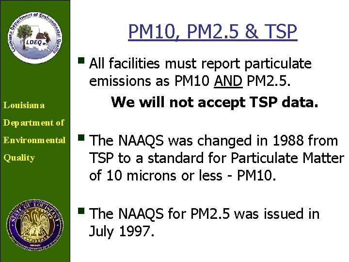 PM 10, PM 2. 5 & TSP § All facilities must report particulate Louisiana