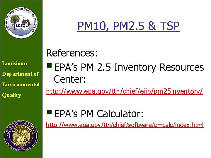 PM 10, PM 2. 5 & TSP Louisiana Department of Environmental Quality References: §
