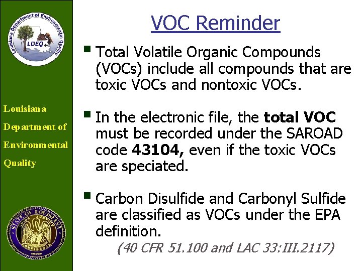 VOC Reminder § Total Volatile Organic Compounds (VOCs) include all compounds that are toxic