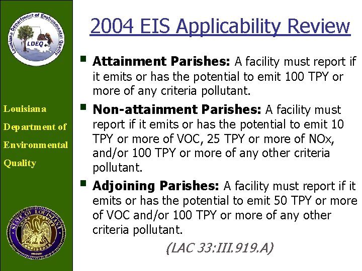 2004 EIS Applicability Review § Attainment Parishes: A facility must report if it emits