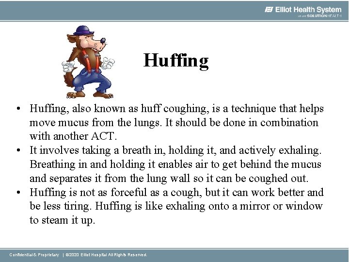 Huffing • Huffing, also known as huff coughing, is a technique that helps move