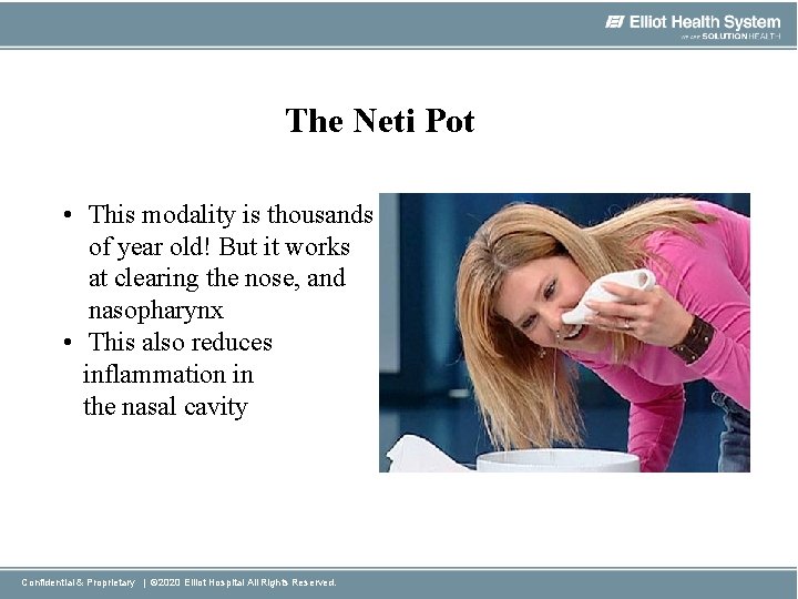 The Neti Pot • This modality is thousands of year old! But it works