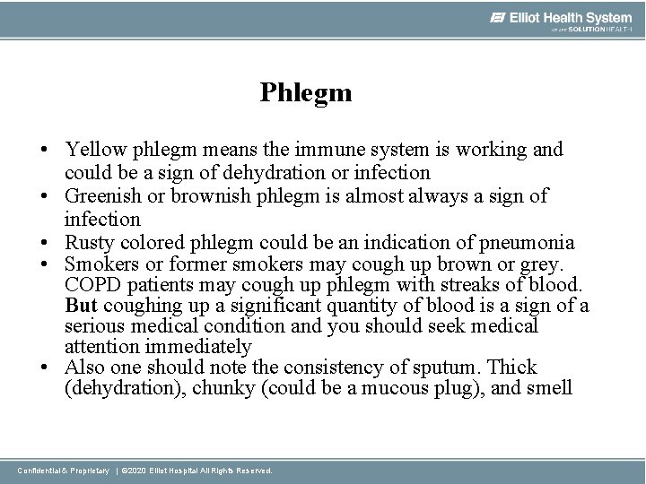 Phlegm • Yellow phlegm means the immune system is working and could be a