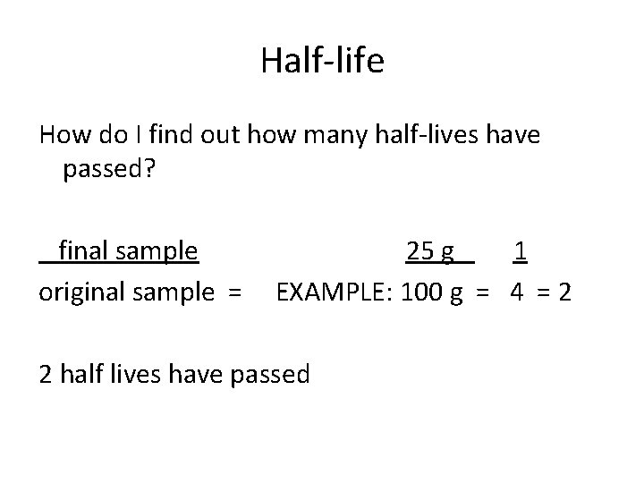 Half-life How do I find out how many half-lives have passed? final sample original