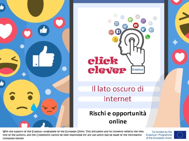 Il lato oscuro di Internet Rischi e opportunità online 