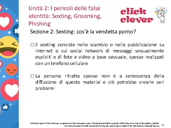 Unità 2: I pericoli delle false identità: Sexting, Grooming, Phishing Sezione 2: Sexting: cos’è