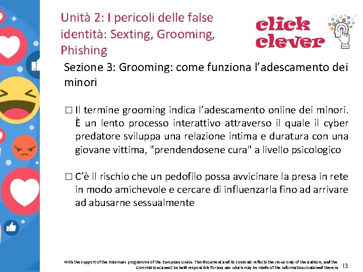 Unità 2: I pericoli delle false identità: Sexting, Grooming, Phishing Sezione 3: Grooming: come