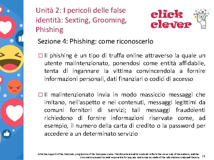 Unità 2: I pericoli delle false identità: Sexting, Grooming, Phishing Sezione 4: Phishing: come