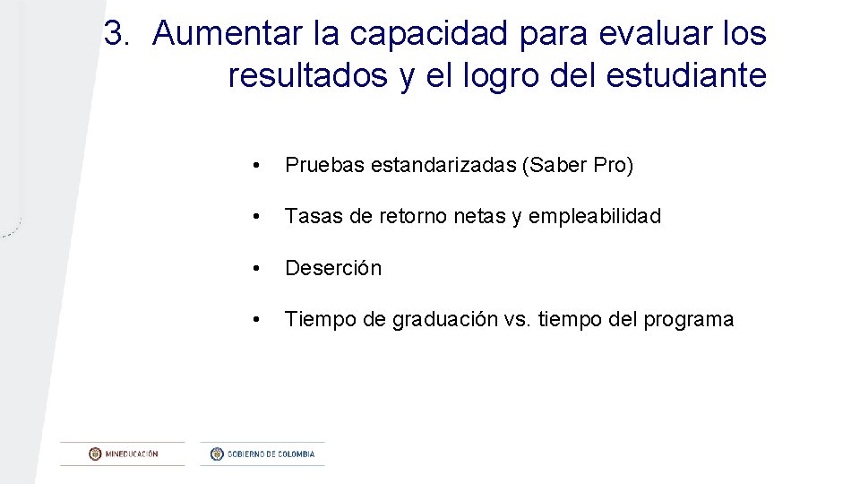 3. Aumentar la capacidad para evaluar los resultados y el logro del estudiante •