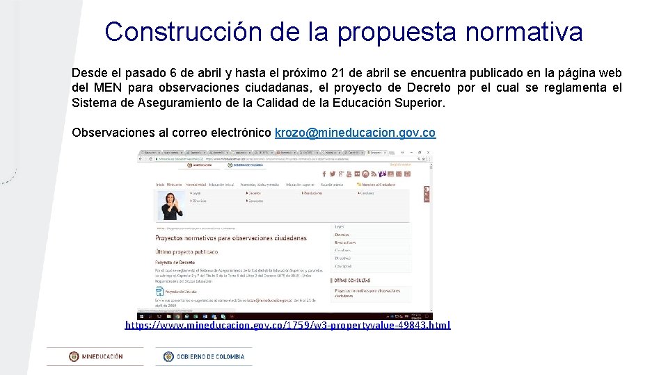 Construcción de la propuesta normativa Desde el pasado 6 de abril y hasta el