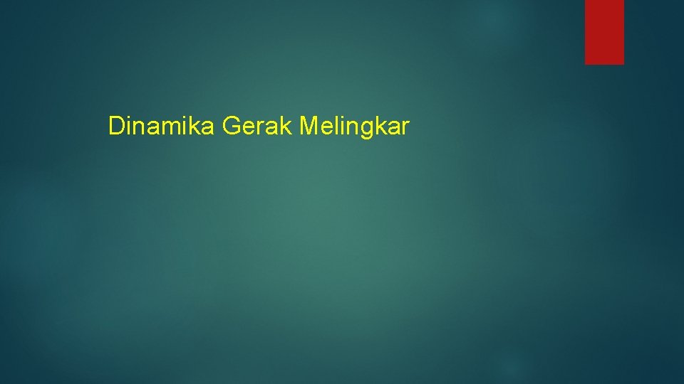 Dinamika Gerak Melingkar 