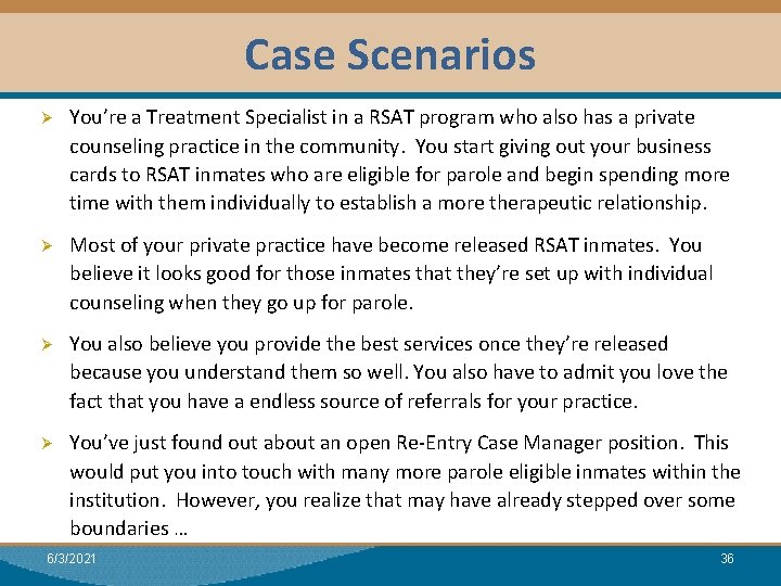 Case Scenarios Module I: Research Ø You’re a Treatment Specialist in a RSAT program