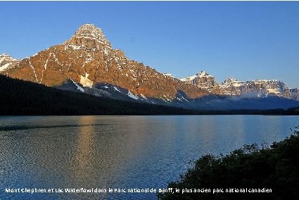 Mont Chephren et Lac Waterfowl dans le Parc national de Banff, le plus ancien