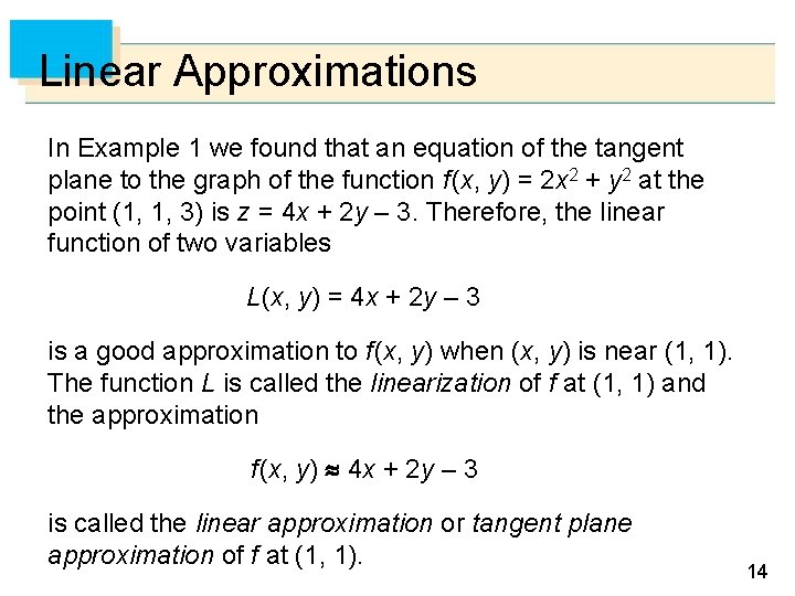 Linear Approximations In Example 1 we found that an equation of the tangent plane