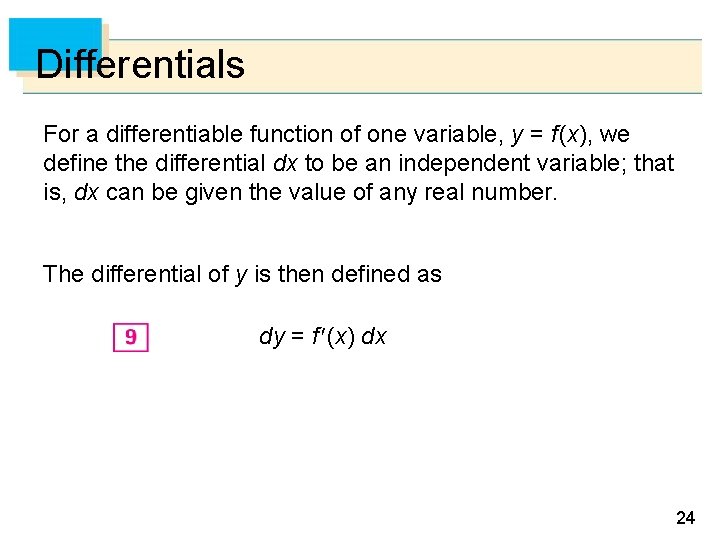 Differentials For a differentiable function of one variable, y = f (x), we define